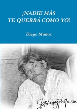 Paperback ¡Nadie mas te querra como yo! [Spanish] Book