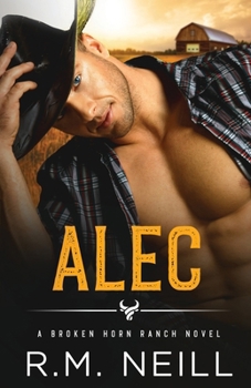 Alec: MM Friends to Lovers Cowboy Romance (The Broken Horn Ranch) - Book #3 of the Broken Horn Ranch