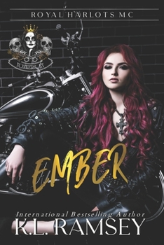 Ember: RHMC, Biker Chicks, Harlots, RBMC Spinoff, Strong Female Lead (Royal Harlots: Yonkers, NY Chapter)