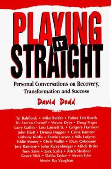 Paperback Playing It Straight: Personal Conversations on Recovery, Transformation and Success Book
