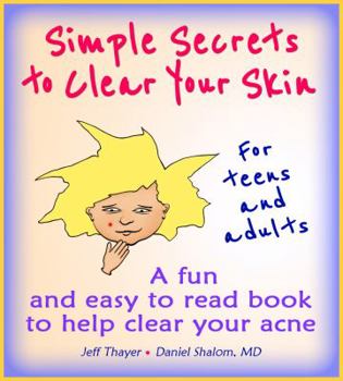 Paperback Simple Secrets to Clear Your Skin: A fun and easy to read book to help clear your acne Book