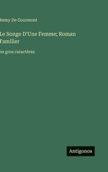Hardcover Le Songe D'Une Femme; Roman Familier: en gros caractères [French] Book