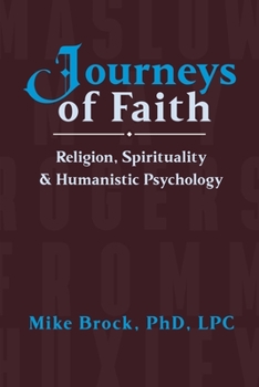 Paperback Journeys of Faith: Religion, Spirituality, & Humanistic Psychology Book