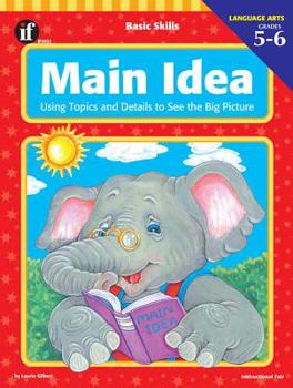 Paperback Main Idea, Grades 5 - 6: Using Topics and Details to See the Big Picture Book