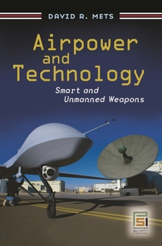 Hardcover Airpower and Technology: Smart and Unmanned Weapons Book