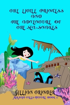 The Little Princess and the Adventure of the Sea-Snakes (Mermaid Tales Picture Book)