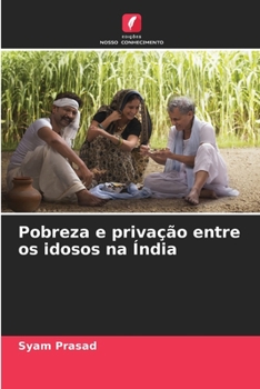 Paperback Pobreza e privação entre os idosos na Índia [Portuguese] Book
