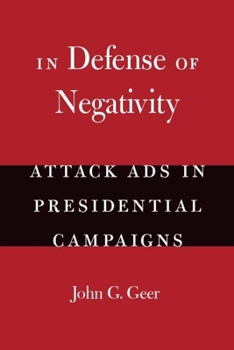 Paperback In Defense of Negativity: Attack Ads in Presidential Campaigns Book
