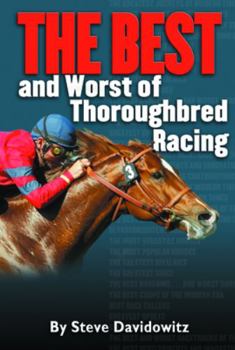 Hardcover The Best and Worst of Thoroughbred Racing Book