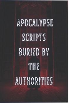Paperback Apocalypse Scripts Buried by the Authorities Book