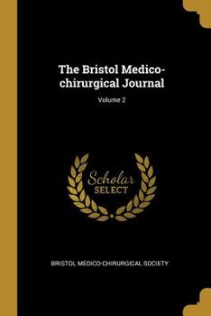 Paperback The Bristol Medico-chirurgical Journal; Volume 2 Book