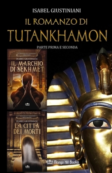 Paperback Il romanzo di Tutankhamon. Parte prima e seconda: Il marchio di Sekhmet + La Città dei Morti [Italian] Book