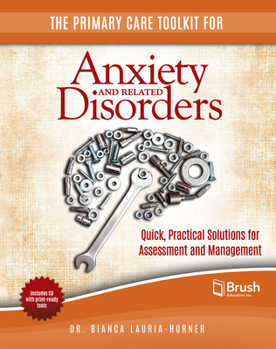 Hardcover The Primary Care Toolkit for Anxiety and Related Disorders: Quick, Practical Solutions for Assessment and Management Book