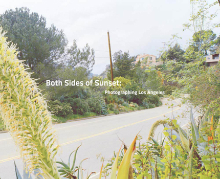 Hardcover Both Sides of Sunset: Photographing Los Angeles Book