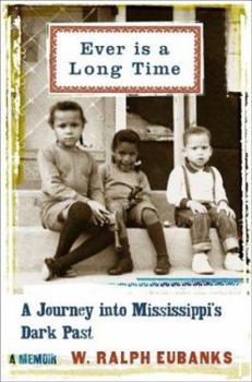 Hardcover Ever Is a Long Time: A Journey Into Mississippi's Dark Past Book