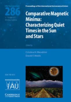 Hardcover Comparative Magnetic Minima (Iau S286): Characterizing Quiet Times in the Sun and Stars Book