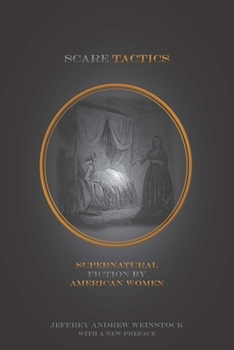 Paperback Scare Tactics: Supernatural Fiction by American Women, with a New Preface Book