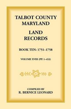 Paperback Talbot County, Maryland Land Records: Book 10, 1751-1758 Book