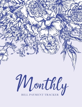 Monthly Bill Payment Tracker: Vintage Floral Cover, Monthly Bill Payment Checklist Planner and Due Date Organizer Plan for Your Expenses, Simple Home ... Payment Tracker Log Amount Column)