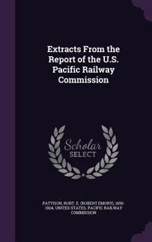 Hardcover Extracts From the Report of the U.S. Pacific Railway Commission Book