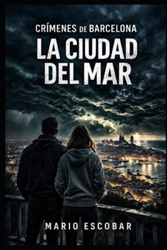 La ciudad del mar: Suspense, intriga y misterio en estado puro (Crímenes de Barcelona) (Spanish Edition)