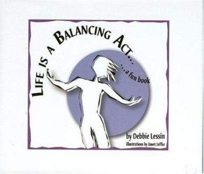 Hardcover Life Is A Balancing Act...a Fun Book