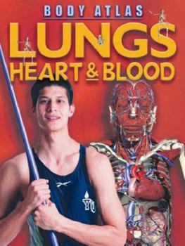 Heart, Blood, and Lungs (Understanding the Human Body) - Book  of the Our Bodies