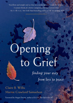 Paperback Opening to Grief: Finding Your Way from Loss to Peace Book