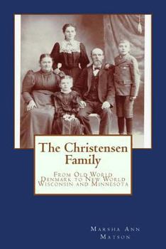 Paperback The Christensen Family: : From Old World Denmark to New World Wisconsin and Minnesota Book