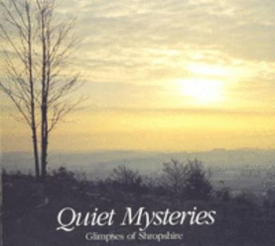 Paperback Quiet Mysteries: Glimpses of Shropshire Book