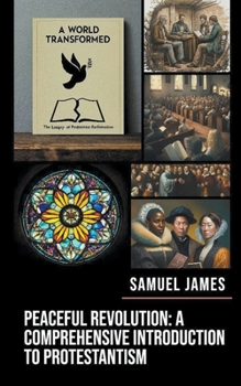 Paperback Peaceful Revolution: A Comprehensive Introduction to Protestantism Book