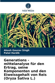 Paperback Generations - mittelanalyse für den Ertrag, seine Komponenten und den Eiweissgehalt von Reis (Oryza Sativa L.) [German] Book