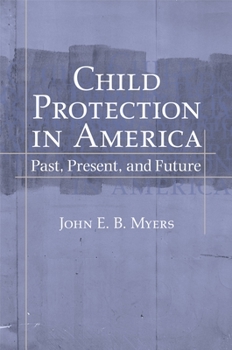 Hardcover Child Protection in America: Past, Present, and Future Book
