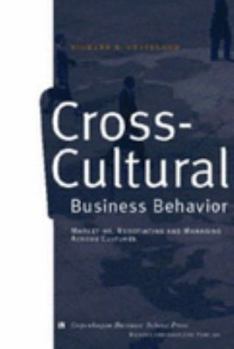 Hardcover Cross-Cultural Business Behavior: Marketing, Negotiating, and Managing Across Cultures Book