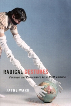 Paperback Radical Gestures: Feminism and Performance Art in North America Book