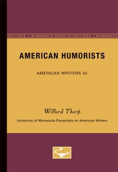 American Humorists - American Writers 42: University of Minnesota Pamphlets on American Writers - Book  of the Minnesota University Pamphlets on American Writers