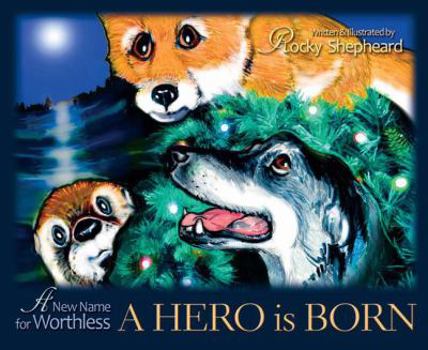 Hardcover A New Name for Worthless: A Hero is Born Book