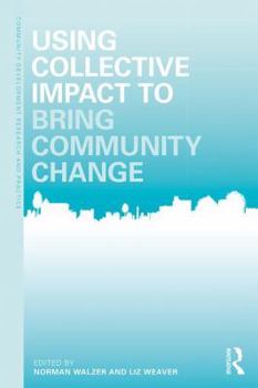 Paperback Using Collective Impact to Bring Community Change Book