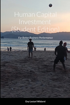Paperback Human Capital Investment (Student Edition): For Better Business Performance Book