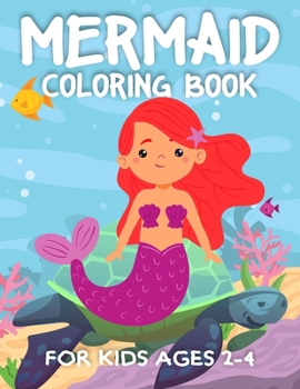 Mermaid Coloring Book for Kids Ages 2-4: Jumbo Coloring Book For Kids Girls Boys