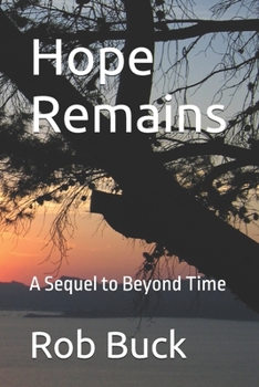 Paperback Hope Remains: A Sequel to Beyond Time Book