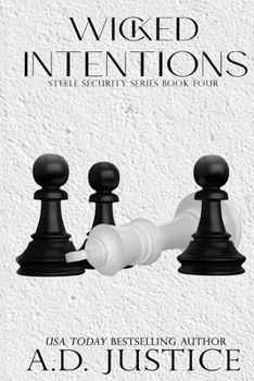 Wicked Intentions - Book #4 of the Steele Security