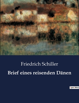 Paperback Brief eines reisenden Dänen: Eine Betrachtung der antiken Kunst im Antikensaal zu Mannheim [German] Book