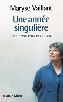 Paperback Une année singulière: avec mon cancer du sein [French] Book