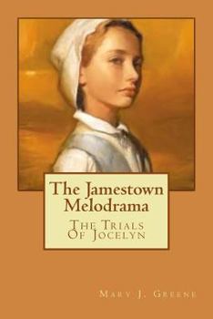 Paperback The Jamestown Melodrama: The Trials Of Jocelyn Book