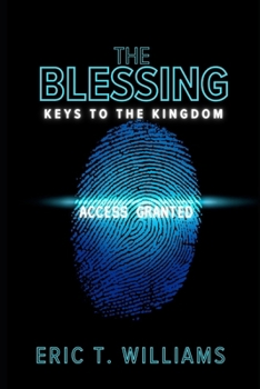 Paperback The Blessing: The Keys To The Kingdom: Access Granted Book