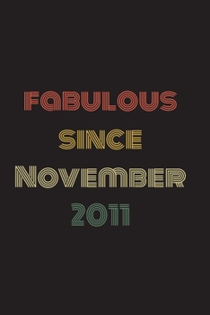 Paperback Fabulous Since November 2011: Blank Lined Birthday Notebook Book