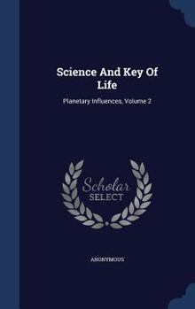 Hardcover Science And Key Of Life: Planetary Influences, Volume 2 Book