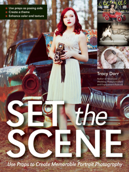 Paperback Set the Scene: Use Props to Create Memorable Portrait Photography Book