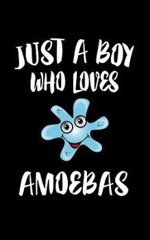 Paperback Just A Boy Who Loves Amoebas: Animal Nature Collection Book